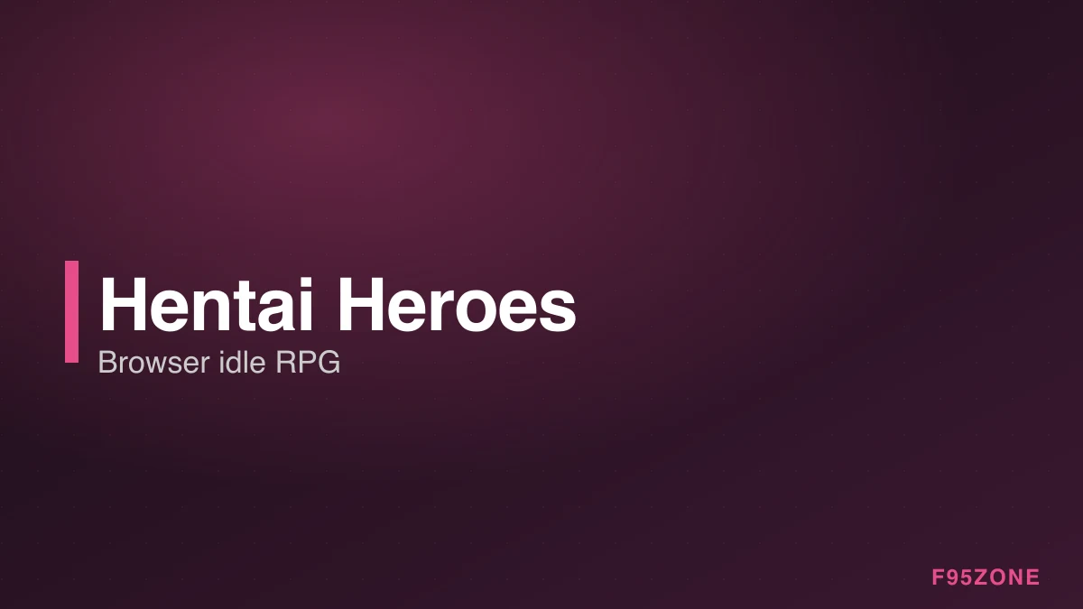 Hentai Heroes — Browser-based RPG with hundreds of girls